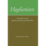 Hegelianism: The Path Toward Dialectical Humanism, 1805 1841