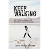 Keep Walking: 40 Days To Hope And Freedom After Betrayal