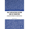 Self-Reflective Fiction and 4E Cognition: An Enactive Approach to Literary Artifice