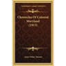 Chronicles Of Colonial Maryland (1913)