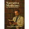 Narrative Medicine: New and Selected Essays