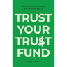 Trust Your Trust Fund: Finding Purpose and Freedom with Inherited Wealth