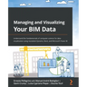 Managing and Visualizing Your BIM Data: Understand the fundamentals of computer science for data visualization using Autodesk Dynamo, Revit, and Micro