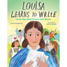 Louisa Learns to Write: Louisa May Alcott Creates Little Women