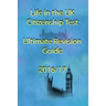 Life in the UK Citizenship Test Ultimate Revision Guide 2016