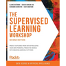 The Supervised Learning Workshop, Second Edition