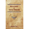 Encyclopedia of Texas Indians (Volume Two)