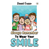 Always Remember To Wear Your Smile