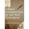 A Brief Introduction of the New Testament