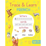 Trace & Learn French: French Handwriting Practice - Lots of French Word Tracing, Letter Tracing, and other Activities for Kids