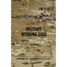 FM 3-19.17 Military Working Dogs: July 2005