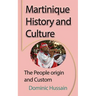 Martinique History and Culture: The People origin and Custom