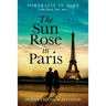 The Sun Rose in Paris: Portraits in Blue - Book One