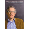 Understanding Power: The Indispensable Chomsky