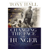 Changing the Face of Hunger: The Story of How Liberals, Conservatives, Republicans, Democrats, and People of Faith Are Joining Forces in a New Movemen