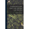 Symbionticism and the Origin of Species