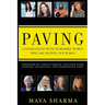 Paving - Conversations with Incredible Women Who are Shaping Our World