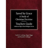 Saved by Grace A Study of Christian Doctrine Teacher's Guide Lutheran High School Religion Series