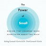 The Power of Small: Making Tiny Changes When Everything Feels Too Much
