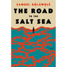 The Road to the Salt Sea