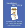 I Didn't Know, I Didn't Know: Avoidable Deaths and Harm due to Medical Negligence