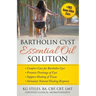 Bartholin Cyst Essential Oil Solution: Comfort Care for Bartholin Cyst, Promote Drainage of Cyst, Support Healing of Tissue, Stimulate Natural Healing