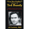 "I'm Not Guilty!": The Case of Ted Bundy
