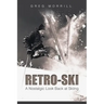 Retro-Ski: A Nostalgic Look Back at Skiing