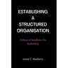 Establishing a Structured Organisation: Culture of Excellence for Leadership