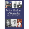 In the Shadow of Obscurity: Toiling in a Reluctant Society