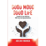 Good Mood, Good Life: Commit to your Self-Love with Care and Good Intentions