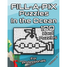Tough FILL-A-PIX Puzzles for Adults In The Ocean: Hard Mosaic Puzzles for Advanced and Professionals Fun Brain Tease for Adults and Clever Kids