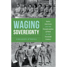 Waging Sovereignty: Native Americans and the Transformation of Work in the Twentieth Century