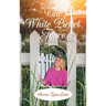 The White Picket Fence: God's Test Pilot Ii
