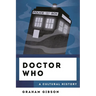 Doctor Who: A Cultural History