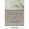 The Hope of Glory: Marriage and Family Through Scripture