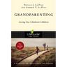Grandparenting: Loving Our Children's Children
