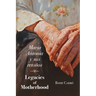Maria Antonia y sus retoños: Legacies of Motherhood