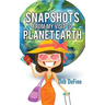 Snapshots From My Visit To Planet Earth