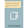 Albert Little Bancroft: His Diaries, Account Books, Card String Of Events And Other Papers