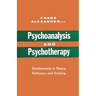 Psychoanalysis and Psychotherapy: Developments in Theory, Technique and Training