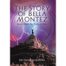 The Story of Bella Montez: Stories from the Book of Bella