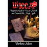 Wicca: Beginners Guide to Wiccan Herbal and Essential Oils Magic Spells