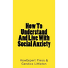 How To Understand And Live With Social Anxiety