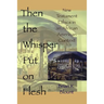 Then the Whisper Put on Flesh