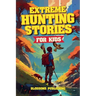 Extreme Hunting Stories for Kids