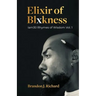 Elixir Of Blxkness: Iam30 Rhymes of Wisdom Vol. 1