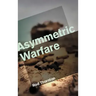 Asymmetric Warfare: Threat and Response in the 21st Century