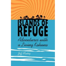 Islands of Refuge: Adventures with a Living Kahuna