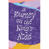 A Journey on the King's Road: A 100-Day Devotional